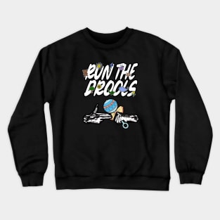 Run The Drools Crewneck Sweatshirt